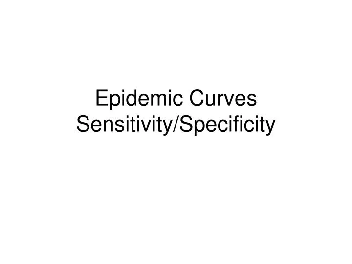 epidemic curves sensitivity specificity