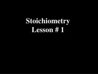 Stoichiometry Lesson # 1