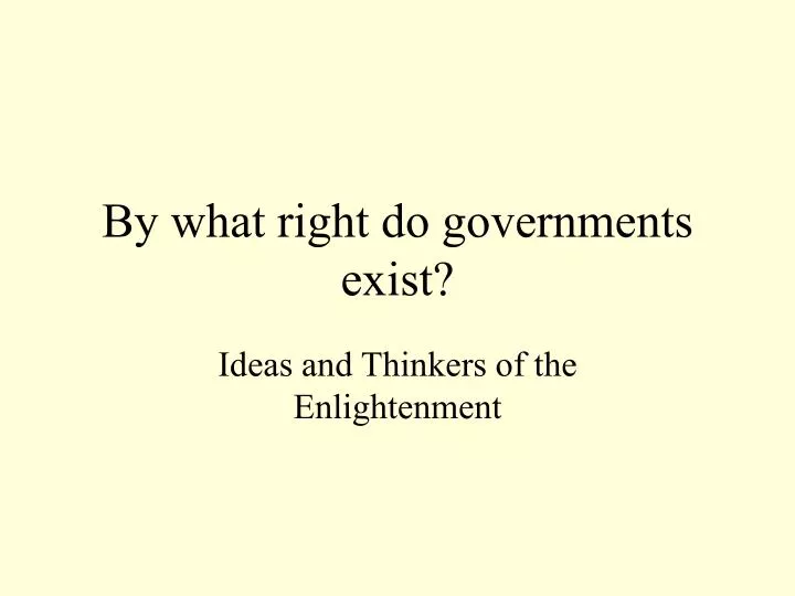 by what right do governments exist