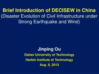 Jinping Ou Dalian University of Technology Harbin Institute of Technology Aug. 8, 2013