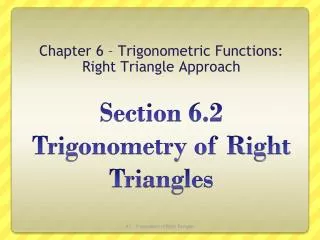 Section 6.2 Trigonometry of Right Triangles