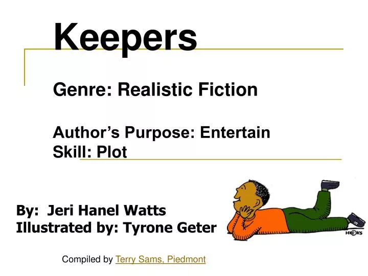 keepers genre realistic fiction author s purpose entertain skill plot