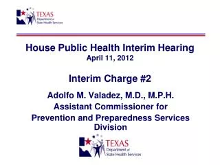 House Public Health Interim Hearing April 11, 2012 Interim Charge #2
