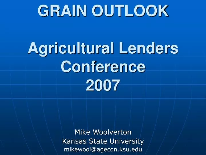 grain outlook agricultural lenders conference 2007