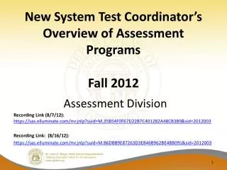 New System Test Coordinator’s Overview of Assessment Programs Fall 2012