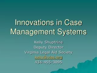 Innovations in Case Management Systems