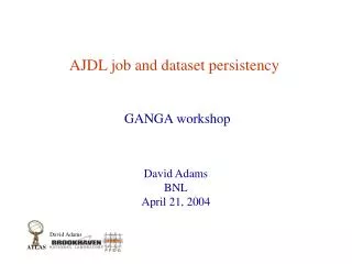 AJDL job and dataset persistency