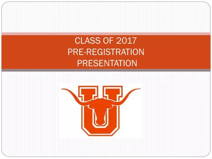 class of 2017 pre registration presentation
