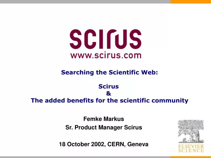femke markus sr product manager scirus 18 october 2002 cern geneva