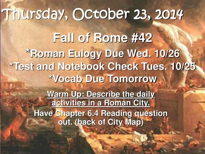 fall of rome 42 roman eulogy due wed 10 26 test and notebook check tues 10 25 vocab due tomorrow