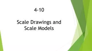 4-10 Scale Drawings and Scale Models