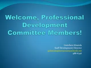 Welcome, Professional Development Committee Members!