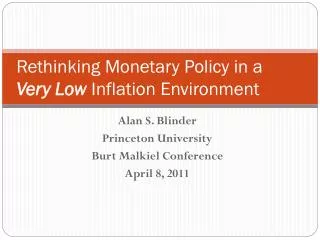 Rethinking Monetary Policy in a Very Low Inflation Environment