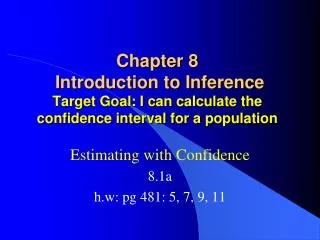 Estimating with Confidence 8.1a h.w: pg 481: 5, 7, 9, 11