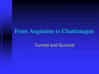 From Augustine to Charlemagne