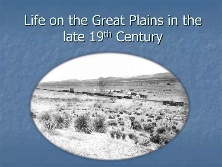 life on the great plains in the late 19 th century