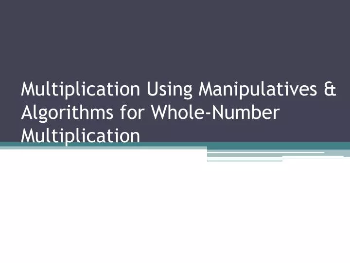 multiplication using manipulatives algorithms for whole number multiplication
