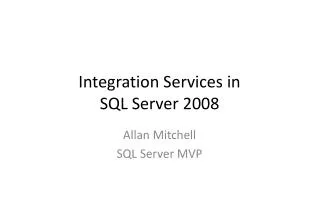 Integration Services in SQL Server 2008