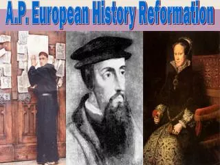 A.P. European History Reformation