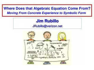 Where Does that Algebraic Equation Come From? Moving From Concrete Experience to Symbolic Form &quot;