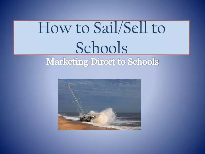 how to sail sell to schools