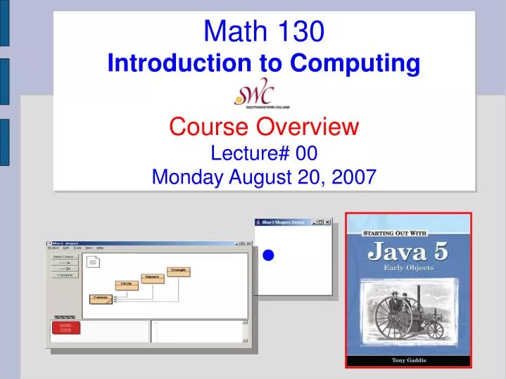 math 130 introduction to computing course overview lecture 00 monday august 20 2007