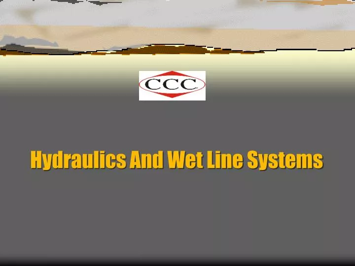 hydraulics and wet line systems