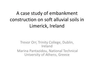 A case study of embankment construction on soft alluvial soils in Limerick, Ireland