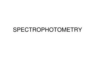 SPECTROPHOTOMETRY