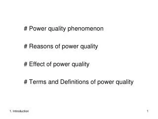 # Power quality phenomenon # Reasons of power quality # Effect of power quality