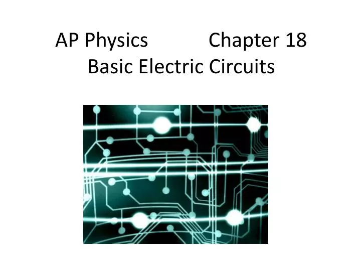 ap physics chapter 18 basic electric circuits