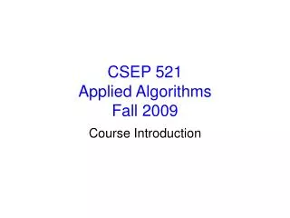 CSEP 521 Applied Algorithms Fall 2009