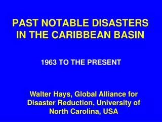 PAST NOTABLE DISASTERS IN THE CARIBBEAN BASIN