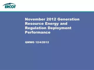 November 2012 Generation Resource Energy and Regulation Deployment Performance