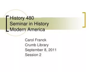 History 480 Seminar in History Modern America