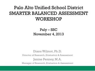 Palo Alto Unified School District SMARTER BALANCED ASSESSMENT WORKSHOP Paly – SSC November 4, 2013