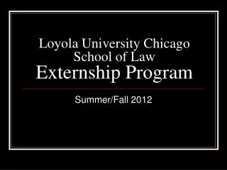 Loyola University Chicago School of Law Externship Program