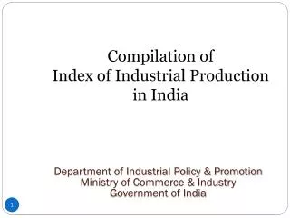 Compilation of Index of Industrial Production in India