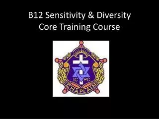 B12 Sensitivity &amp; Diversity Core Training Course