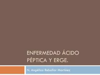 enfermedad cido p ptica y erge