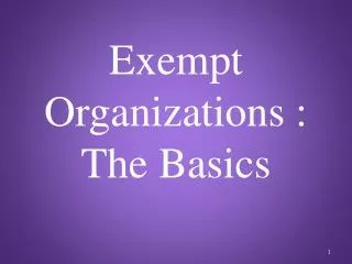 Exempt Organizations : The Basics