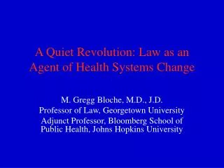 A Quiet Revolution: Law as an Agent of Health Systems Change .