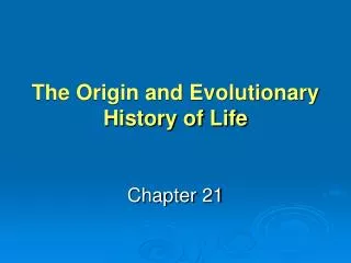 The Origin and Evolutionary History of Life