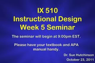 IX 510 Instructional Design Week 5 Seminar