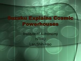Suzaku Explains Cosmic Powerhouses