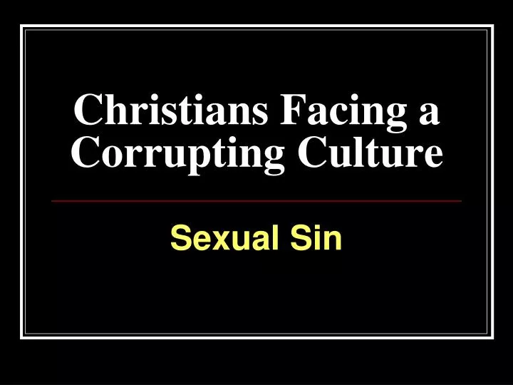 christians facing a corrupting culture