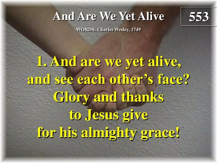 and are we yet alive verse 1