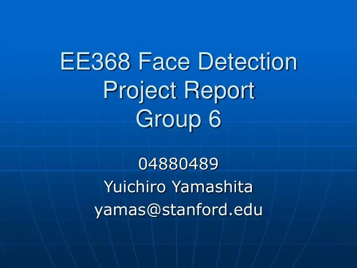 ee368 face detection project report group 6