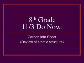 8 th Grade 11/3 Do Now: