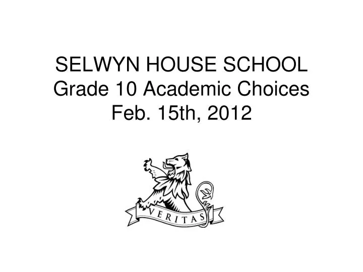 selwyn house school grade 10 academic choices feb 15th 2012